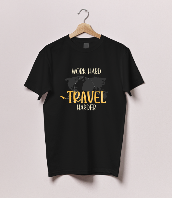 Work Hard Travel Harder Tshirt - Image 7